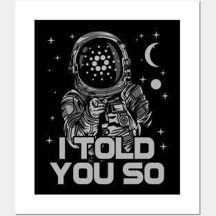 Astronaut Cardano Crypto ADA Coin  I Told You So Token Cryptocurrency Wallet Cardano HODL Birthday Gift For Men Women Kids Posters and Art